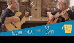 Um Café Lá em Casa com Dori Caymmi e Nelson Faria