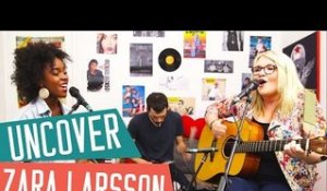 UNCOVER - ZARA LARSSON - Cover acoustic avec Inaya, Lola Dubini et Alexis