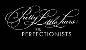 Pretty Little Liars: The Perfectionists - Trailer Saison 1
