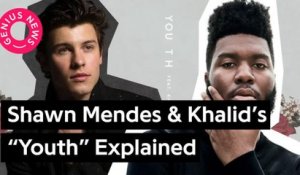 Shawn Mendes & Khalid’s “Youth” Explained