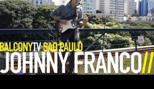 JOHNNY FRANCO - ROAD (BalconyTV)