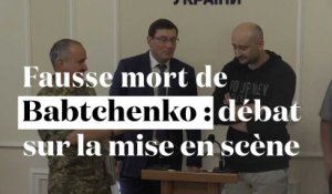 Fausse mort du journaliste Babtchenko : débat sur la mise en scène de l'Ukraine