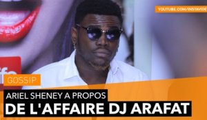 Ariel Sheney à propos de l'Affaire DJ Arafat