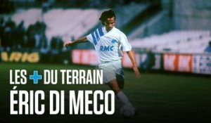 Les + du terrain | Eric Di Meco