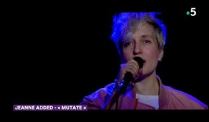 Jeanne Added - "Mutate (live)" - C à Vous - 08/06/2018