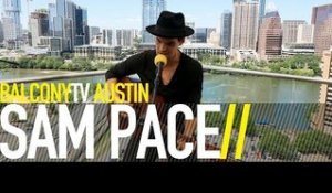 SAM PACE - MY LOVE IS A BURNING FIRE (BalconyTV)