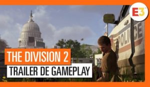 The Division 2 - Trailer de Gameplay E3 2018 (VOSTFR)