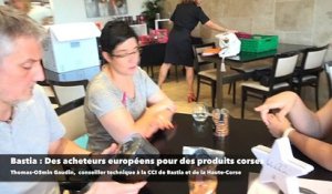 Bastia : Des acheteurs européens pour les produits corses