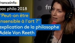 "Peut-on être insensible à l'art ?" : les sujets du bac philo expliqués par la philosophe Adèle Van Reeth