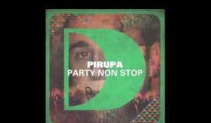 Pirupa - Party Non Stop (Riva Starr Cut)
