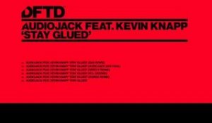 Audiojack featuring Kevin Knapp 'Stay Glued' (Gorge Remix)