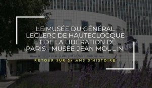 Retour sur 24 ans d’histoire  | Musées du général Leclerc - Jean Moulin