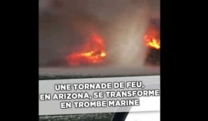 Une tornade feu, en Arizona, se transforme en trombe marine
