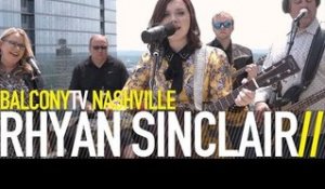 RHYAN SINCLAIR - FROM HERE (BalconyTV)