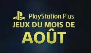 Trailer - PS Plus Août 2018 - Les jeux PS4 en vidéo