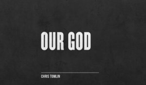 Chris Tomlin - Our God (Audio)