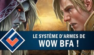 WOW : Le système d'armes de Battle for Azeroth | GAMEPLAY FR