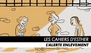 LES CAHIERS D'ESTHER - Episode 4 :  L'alerte enlèvement