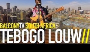 TEBOGO LOUW - FIRE IN THE MOUNTAIN (BalconyTV)