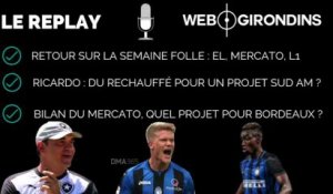 Replay : Bilan mercato, vente des Girondins et Ricardo