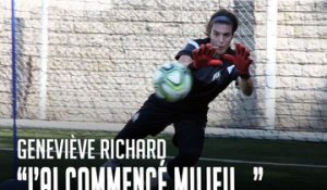 Geneviève Richard : «J’ai commencé milieu…»