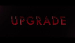 UPGRADE (2018) Bande Annonce VF - HD