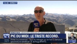 Triste record au pic du Midi: "Au niveau de l'habitat en montagne les conséquences sont importantes