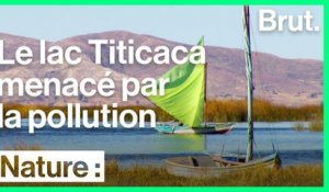 Le lac Titicaca est menacé par la pollution