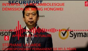 Interpol : la rocambolesque démission de Meng Hongwei