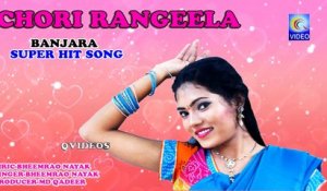 CHORI RANGEELA BANJARA SUPER HIT SONG NEW QVIDEOS