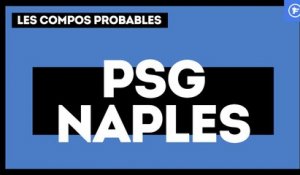 PSG-Naples : les compos probables