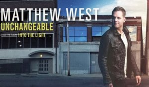 Matthew West - Unchangeable