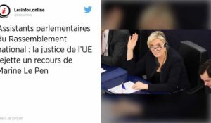 Affaire des assistants parlementaires. La justice de l’UE rejette un recours de Marine Le Pen.