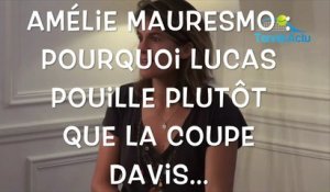 Le Mag Tennis Actu - Amelie Mauresmo s'explique sur son choix Lucas Pouille plutôt que la Coupe Davis