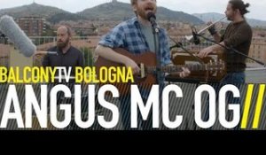 ANGUS MC OG - BEGINNERS (BalconyTV)