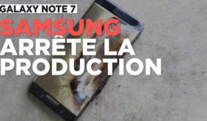 Samsung arrête la production du Galaxy Note 7