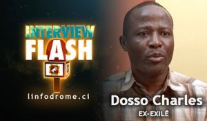 Interview Flash : Dosso Charles ex-exilé, un ancien Ministre du régime Gbagbo explique ça nouvelle vie