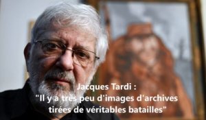 Jacques Tardi sur la Grande guerre : "il y a très peu d'images tirées de véritables batailles"