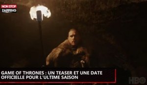 Game of Thrones : un teaser et une date officielle pour l'ultime saison (vidéo)