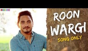 Roon Wargi - Kulwinder Billa (Song Only) | Full Song | Latest Punjabi Song 2017