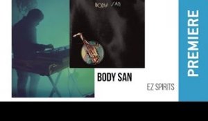 Body San 'EZ Spirits' | DJ Mag new music premiere