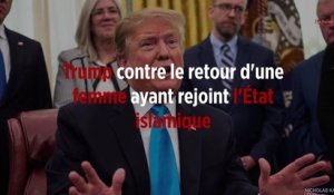 Trump contre le retour d'une femme ayant rejoint l'État islamique