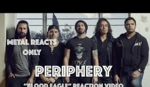 PERIPHERY "Blood Eagle" Reaction Video | Metal Reacts Only | MetalSucks