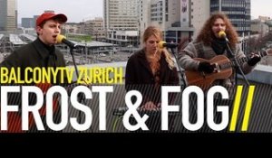 FROST & FOG - EMILY (BalconyTV)