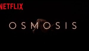 Osmosis Bande-annonce officielle VF (2019) Netflix