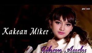 Jihan Audy - Kakean Miker (Official Music Video)