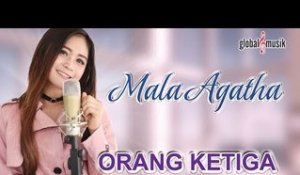 Mala Agatha - Orang Ketiga (Official Music Video)