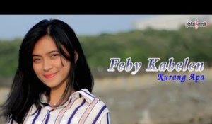 Feby Kabelen - Kurang Apa (Official Music Video)