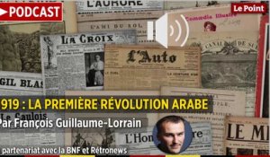 PODCAST - 1919 : la première révolution arabe