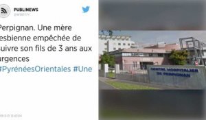 Perpignan. Une mère lesbienne empêchée de suivre son fils de 3 ans aux urgences